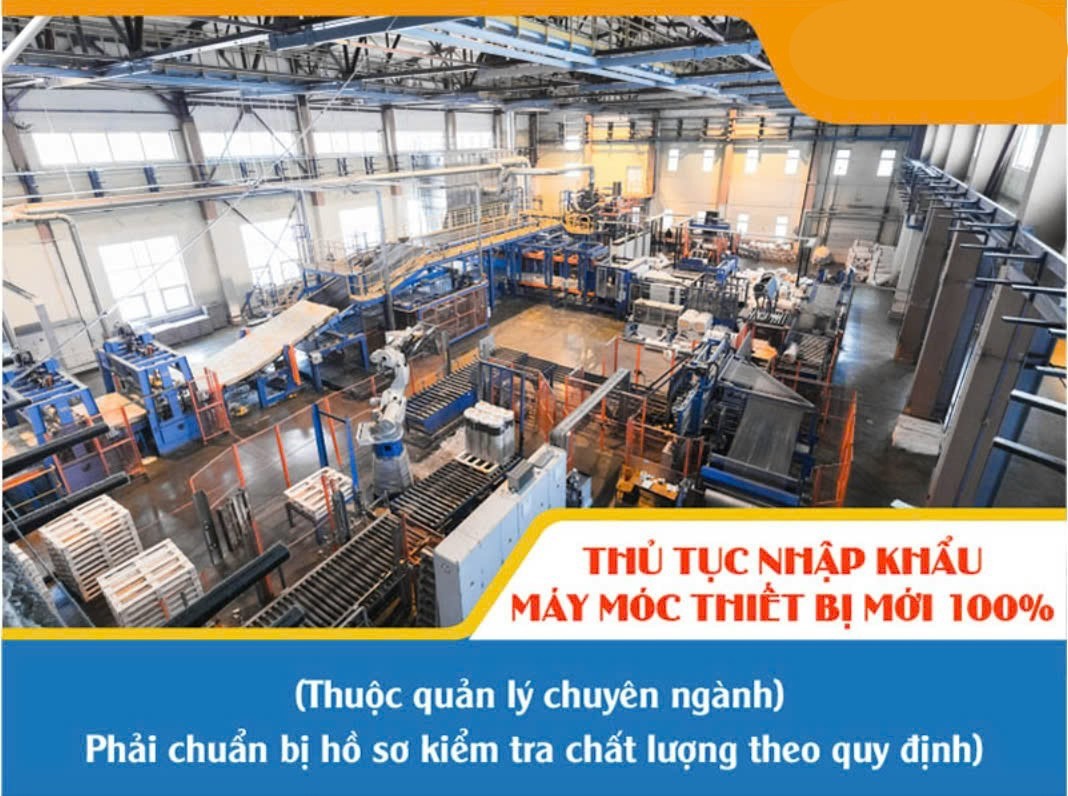 HƯỚNG DẪN THỦ TỤC NHẬP KHẨU MÁY MÓC THIẾT BỊ MỚI 100%